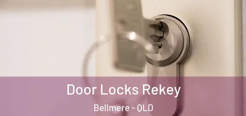  Door Locks Rekey Bellmere - QLD