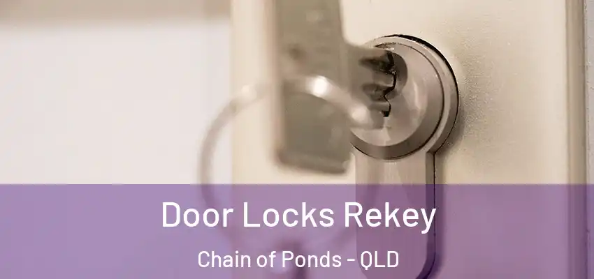  Door Locks Rekey Chain of Ponds - QLD