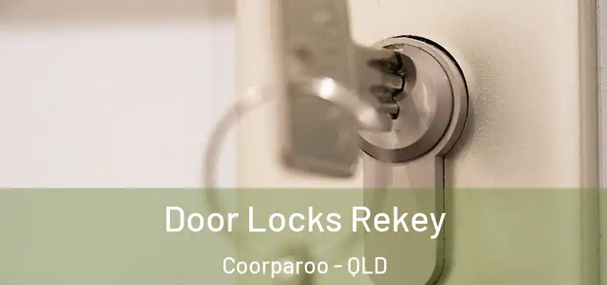  Door Locks Rekey Coorparoo - QLD