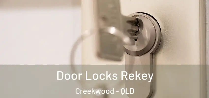  Door Locks Rekey Creekwood - QLD