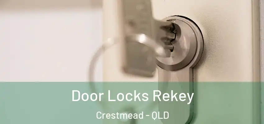 Door Locks Rekey Crestmead - QLD