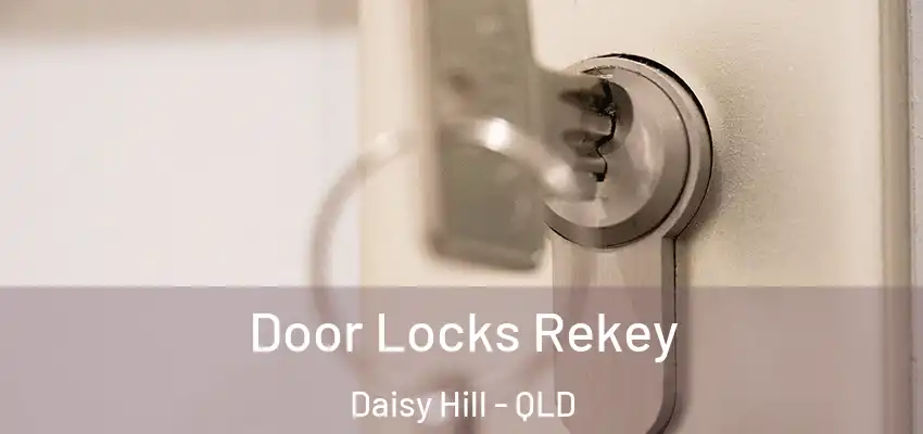 Door Locks Rekey Daisy Hill - QLD