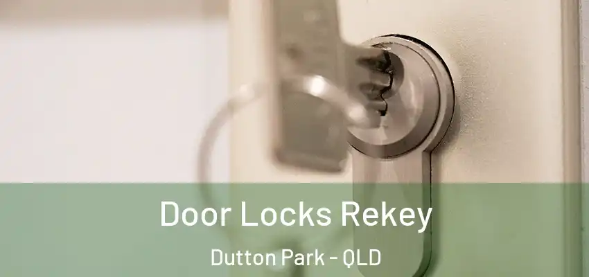  Door Locks Rekey Dutton Park - QLD
