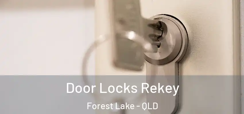  Door Locks Rekey Forest Lake - QLD
