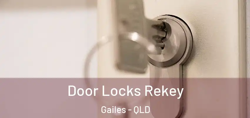  Door Locks Rekey Gailes - QLD