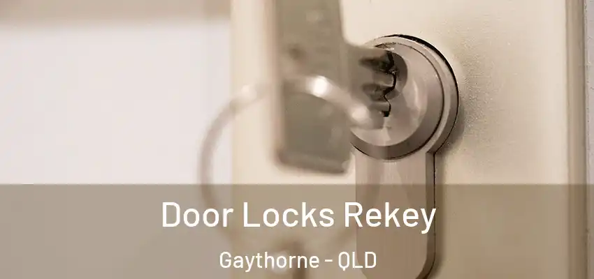  Door Locks Rekey Gaythorne - QLD