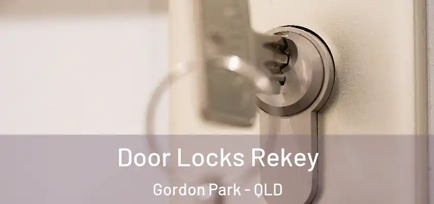 Door Locks Rekey Gordon Park - QLD