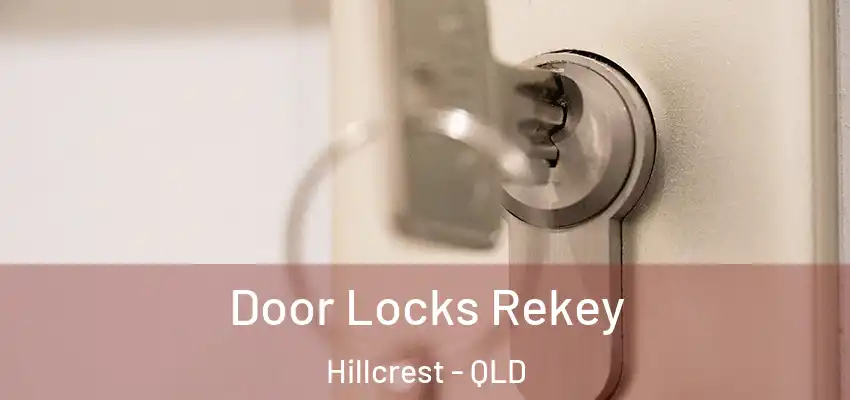 Door Locks Rekey Hillcrest - QLD