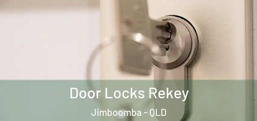  Door Locks Rekey Jimboomba - QLD