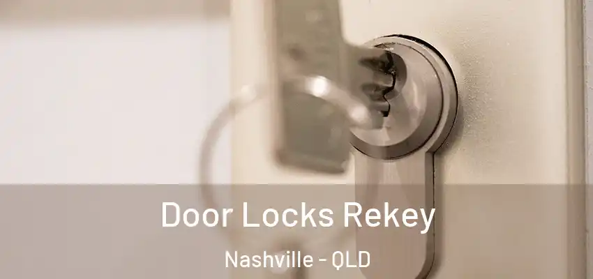  Door Locks Rekey Nashville - QLD
