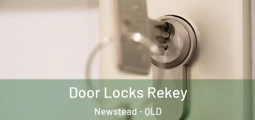  Door Locks Rekey Newstead - QLD