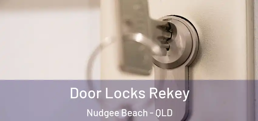 Door Locks Rekey Nudgee Beach - QLD