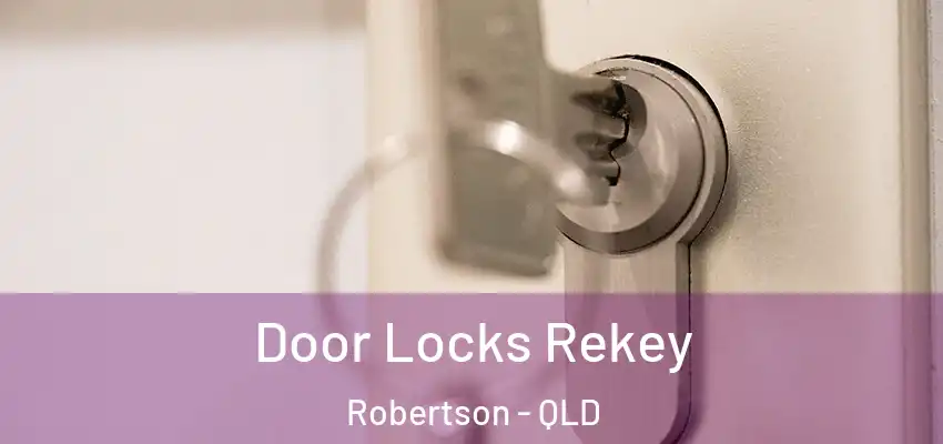  Door Locks Rekey Robertson - QLD