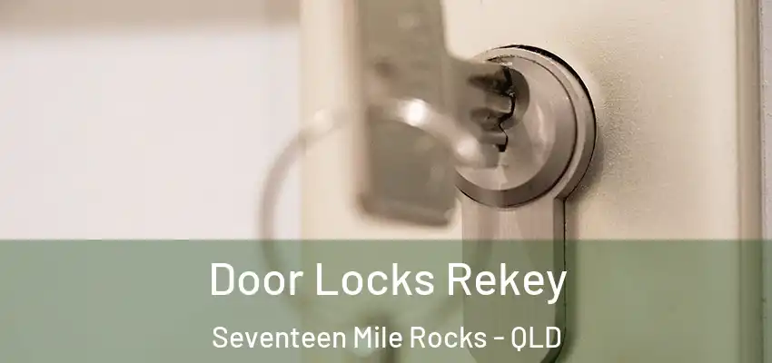  Door Locks Rekey Seventeen Mile Rocks - QLD