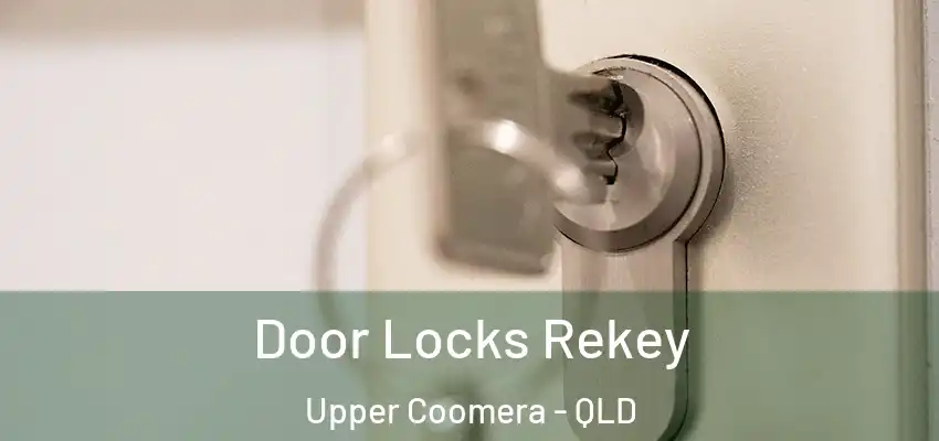  Door Locks Rekey Upper Coomera - QLD