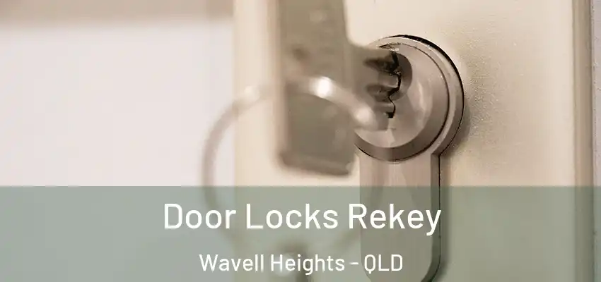  Door Locks Rekey Wavell Heights - QLD