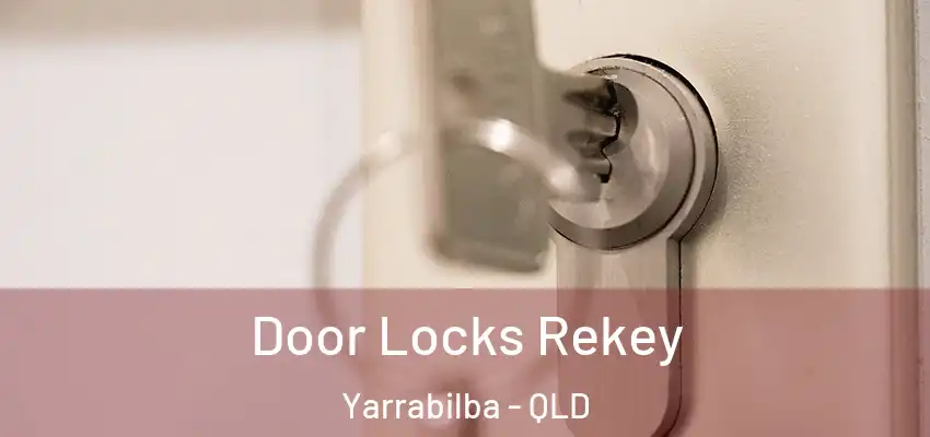  Door Locks Rekey Yarrabilba - QLD