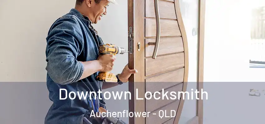  Downtown Locksmith Auchenflower - QLD