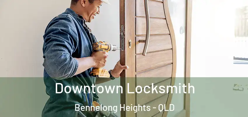 Downtown Locksmith Bennelong Heights - QLD