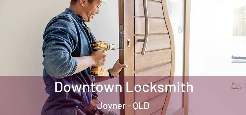 Downtown Locksmith Joyner - QLD