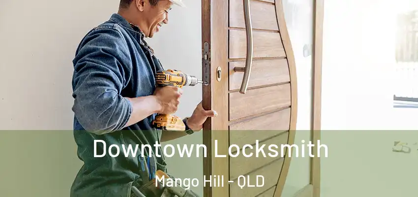 Downtown Locksmith Mango Hill - QLD