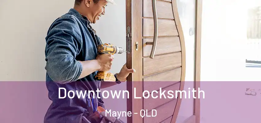 Downtown Locksmith Mayne - QLD