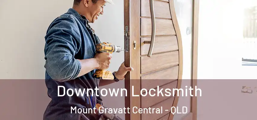 Downtown Locksmith Mount Gravatt Central - QLD