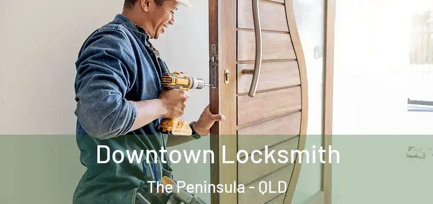 Downtown Locksmith The Peninsula - QLD