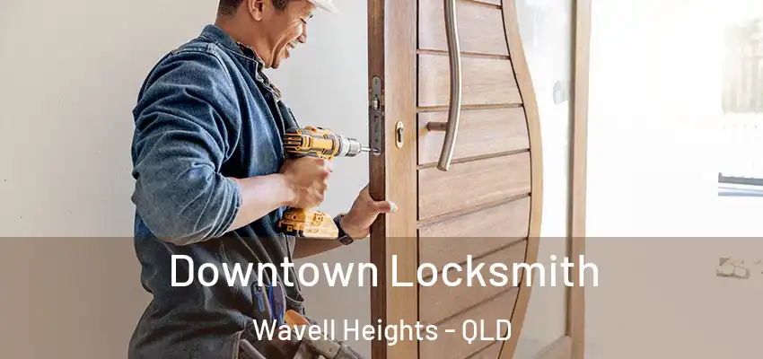 Downtown Locksmith Wavell Heights - QLD