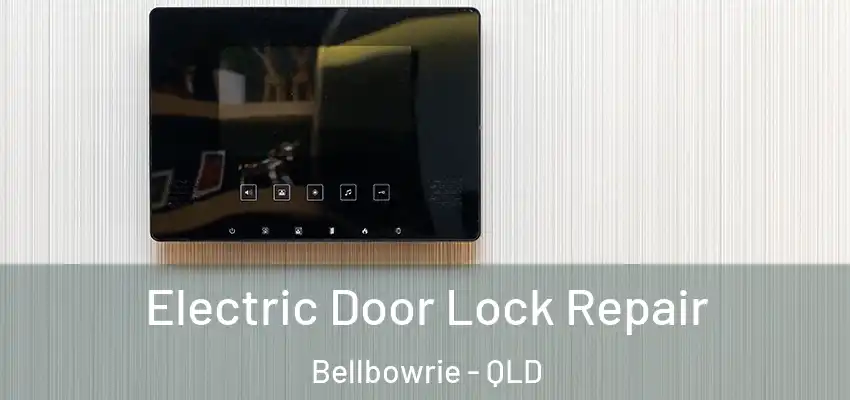  Electric Door Lock Repair Bellbowrie - QLD