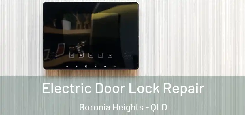 Electric Door Lock Repair Boronia Heights - QLD