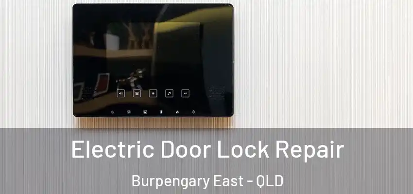  Electric Door Lock Repair Burpengary East - QLD
