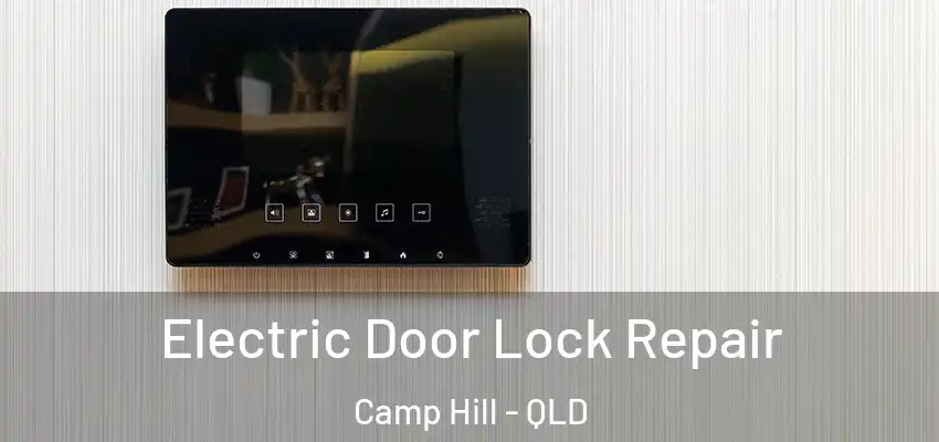  Electric Door Lock Repair Camp Hill - QLD