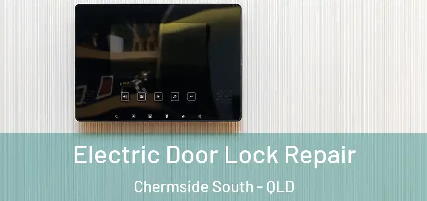 Electric Door Lock Repair Chermside South - QLD