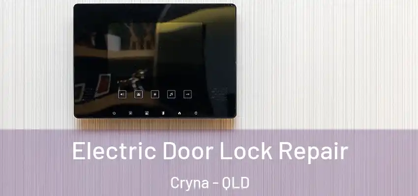  Electric Door Lock Repair Cryna - QLD