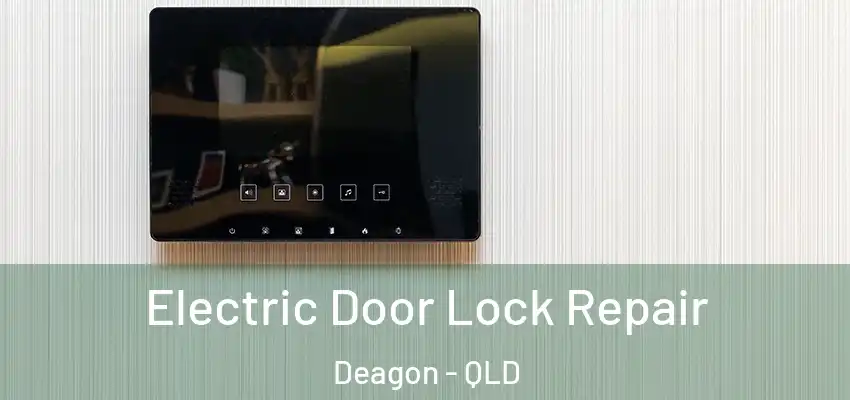 Electric Door Lock Repair Deagon - QLD