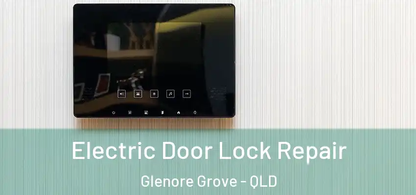  Electric Door Lock Repair Glenore Grove - QLD