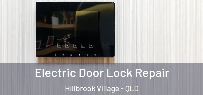  Electric Door Lock Repair Hillbrook Village - QLD