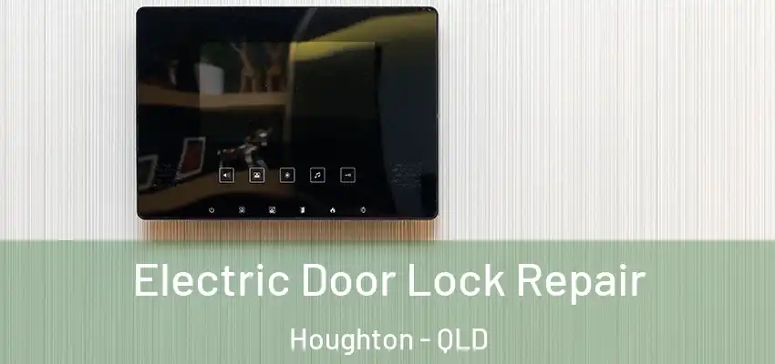 Electric Door Lock Repair Houghton - QLD