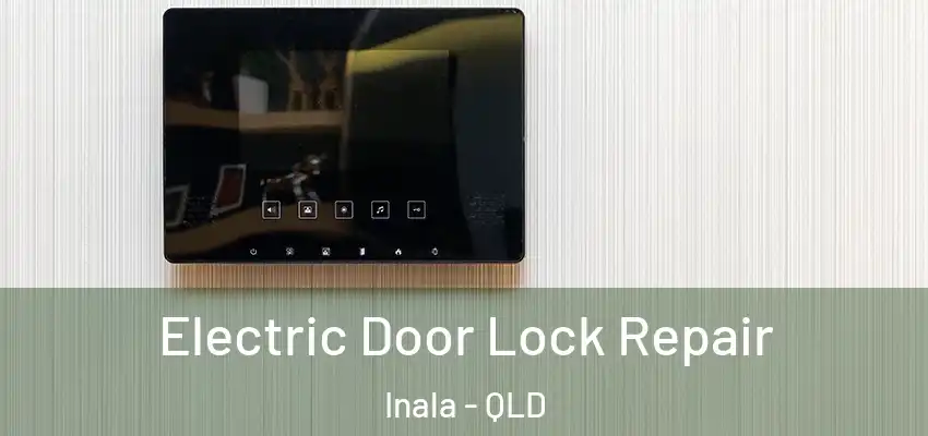 Electric Door Lock Repair Inala - QLD