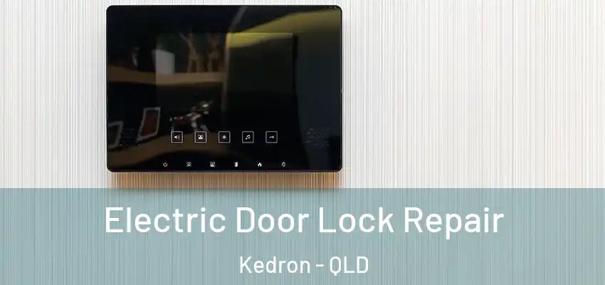  Electric Door Lock Repair Kedron - QLD