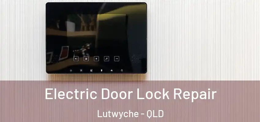 Electric Door Lock Repair Lutwyche - QLD