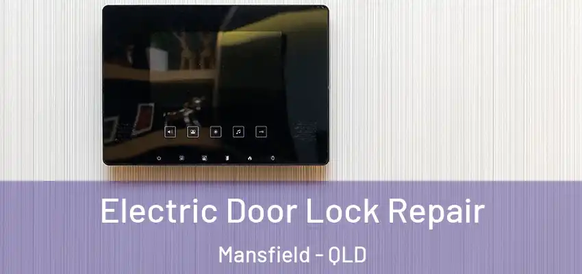  Electric Door Lock Repair Mansfield - QLD