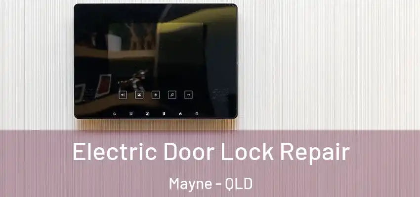  Electric Door Lock Repair Mayne - QLD