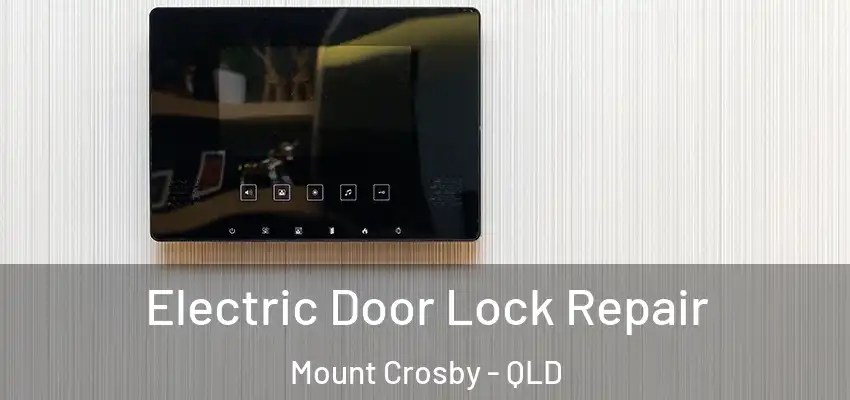 Electric Door Lock Repair Mount Crosby - QLD