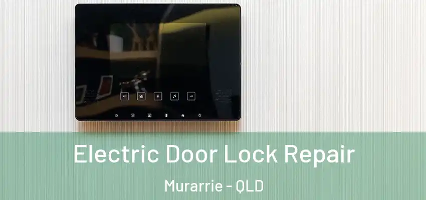 Electric Door Lock Repair Murarrie - QLD