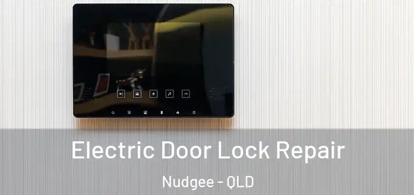 Electric Door Lock Repair Nudgee - QLD