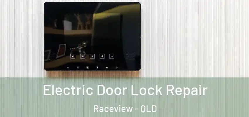 Electric Door Lock Repair Raceview - QLD