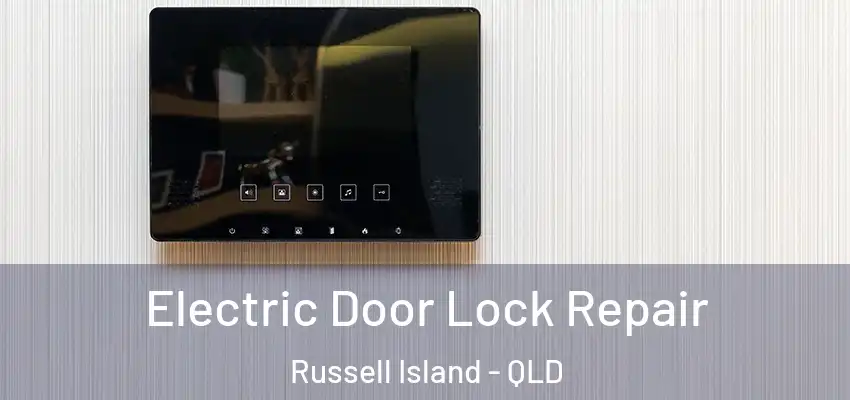  Electric Door Lock Repair Russell Island - QLD