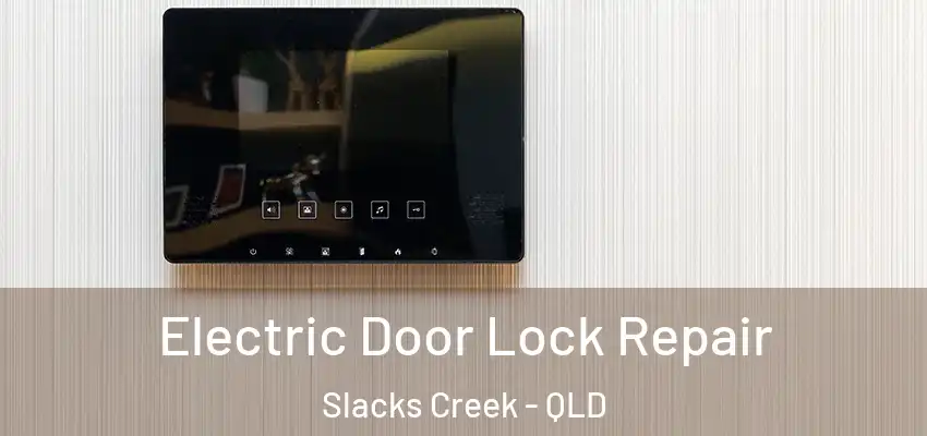 Electric Door Lock Repair Slacks Creek - QLD